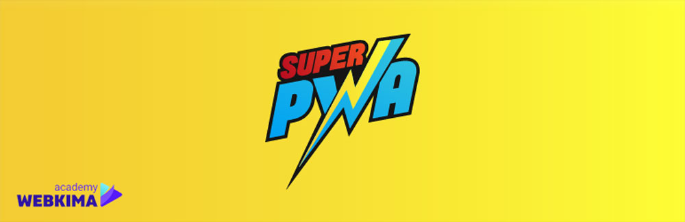  افزونه Super Progressive Web Apps 