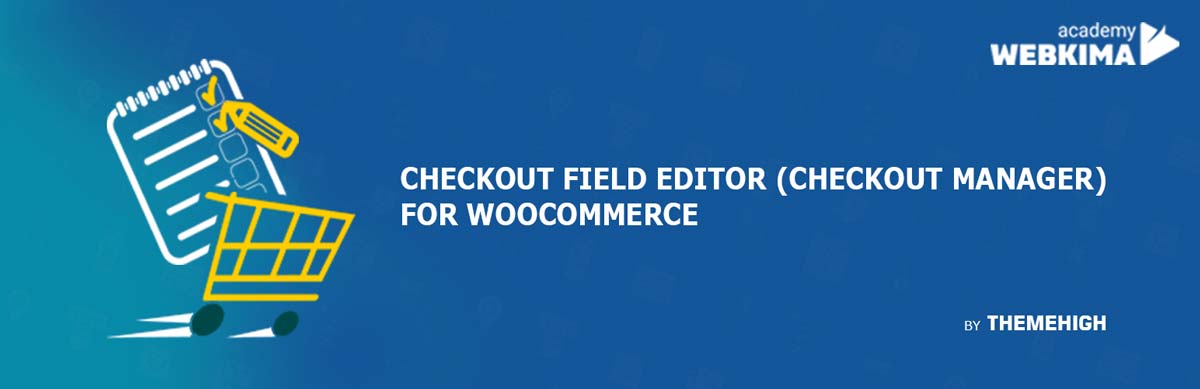 تغییر فرم پرداخت نهایی ووکامرس با افزونه WooCommerce Checkout Field Editor
